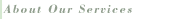 About Our Services